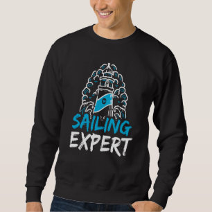 Sailing Expert Sailor Hobby Sail Sailboat Sweatshirt