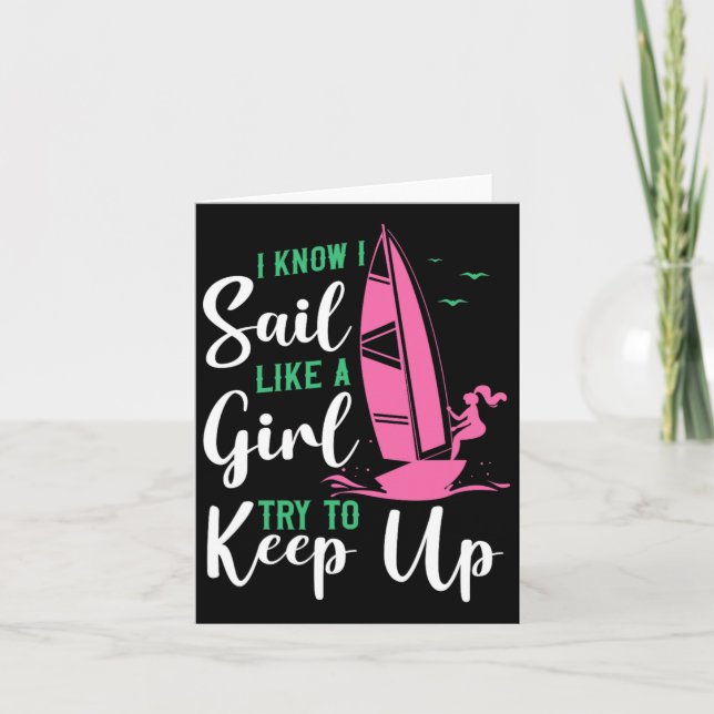 Sailing I Know I Sail Like A Girl Try To Keep Up S Card (Front)