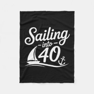 Sailing Into 40 Nautical Birthday Cruise 40th Year Fleece Blanket