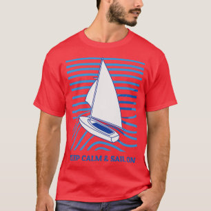 Sailing Keep Calm And Sail On T-Shirt