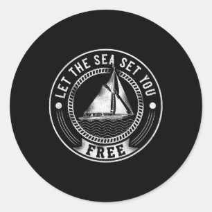 Sailing Let The Sea Set You Free Sailboat Classic Round Sticker