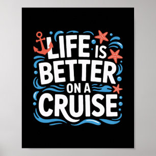 Sailing Life Is Better On A Cruise Ocean Escape  Poster