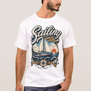Sailing Life Is Better on the Water   Vintage Sail T-Shirt