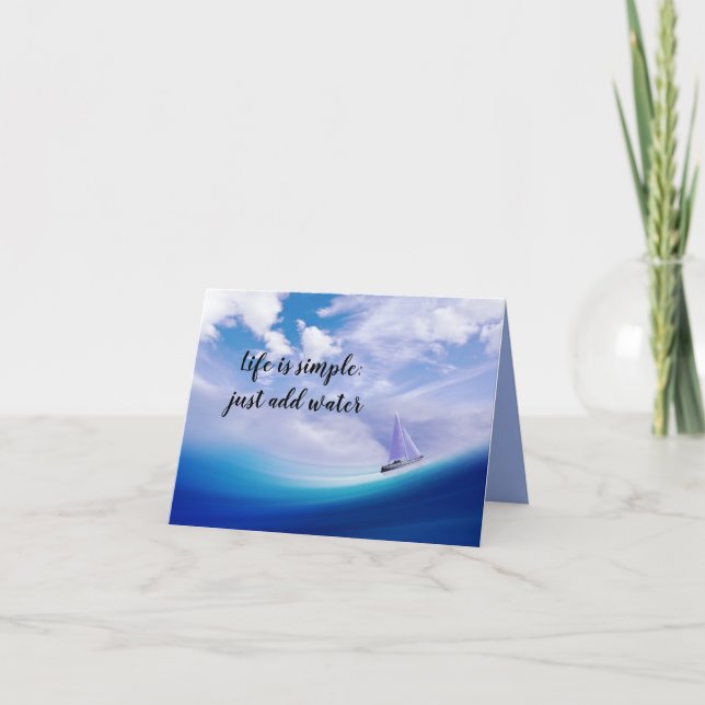 Sailing Life is simple: just add water Card (Front)