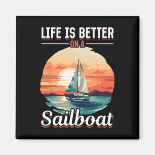Sailing Retirement Boat Captain Life Is Better On Magnet