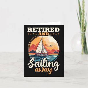 Sailing Retirement Boat Captain Retired And Sailin Card