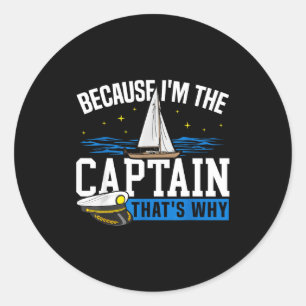 Sailing sailboat dad because the captain that's classic round sticker