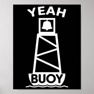 Sailing Ship Boating Boat Buoy Marker  Poster