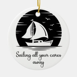 Sailing Ship Sailboat Yacht Inspirational Quote  Ceramic Ornament