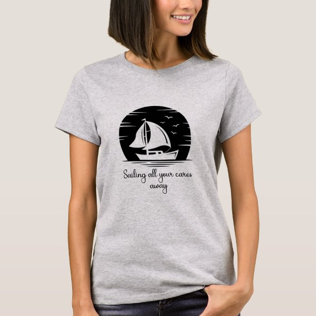Sailing Ship Sailboat Yacht Inspirational Quote  T T-Shirt (Front)