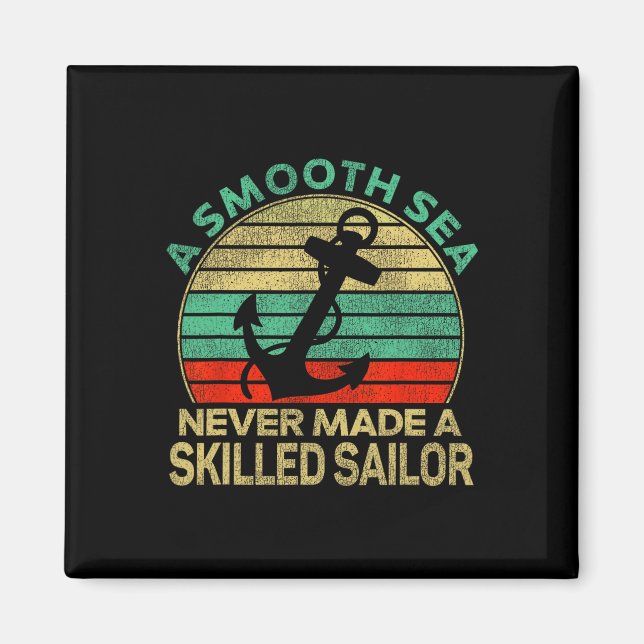 Sailing Smooth Sea Never Made Skilled Sailor Sailb Magnet (Front)