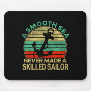 Sailing Smooth Sea Never Made Skilled Sailor Sailb Mouse Pad