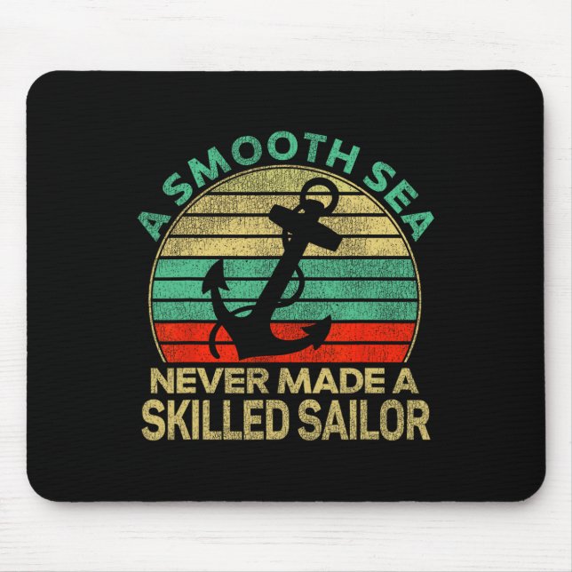 Sailing Smooth Sea Never Made Skilled Sailor Sailb Mouse Pad (Front)