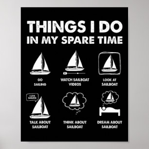 Sailing Things I Do In My Spare Time Boating Saili Poster