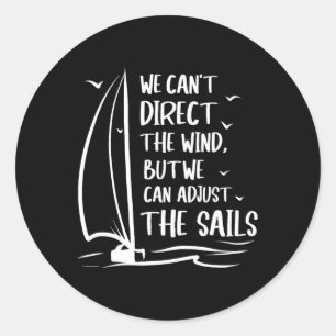 Sailing Wind Adjust The Sail's Boating - Sailboat  Classic Round Sticker