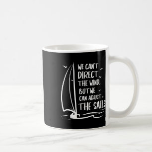Sailing Wind Adjust The Sail's Boating - Sailboat Coffee Mug