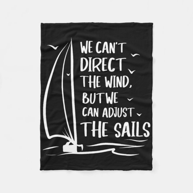 Sailing Wind Adjust The Sail's Boating - Sailboat  Fleece Blanket (Front)