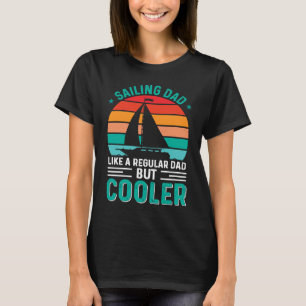 Sailor Dad Like A Regular Dad But Cooler Father's T-Shirt