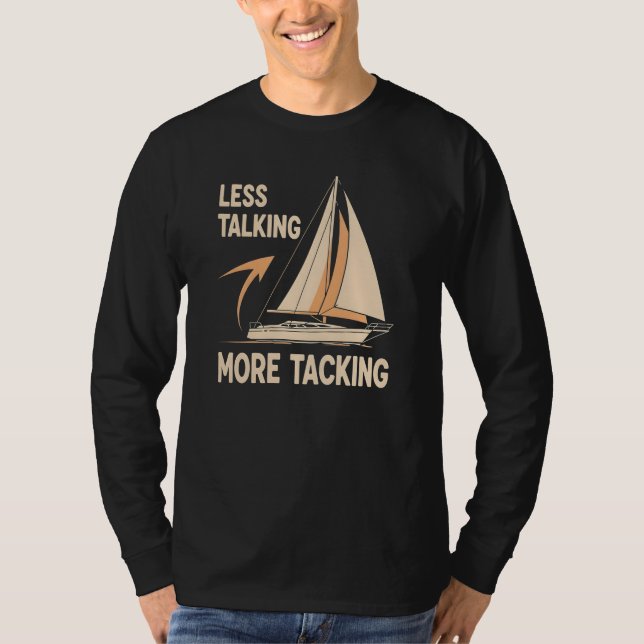 Sailor Humour "Less Talking More Tacking" T-Shirt (Front)