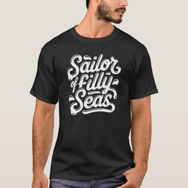 Sailor of Silly Seas – Drippy Brush Script T-Shirt (Front)