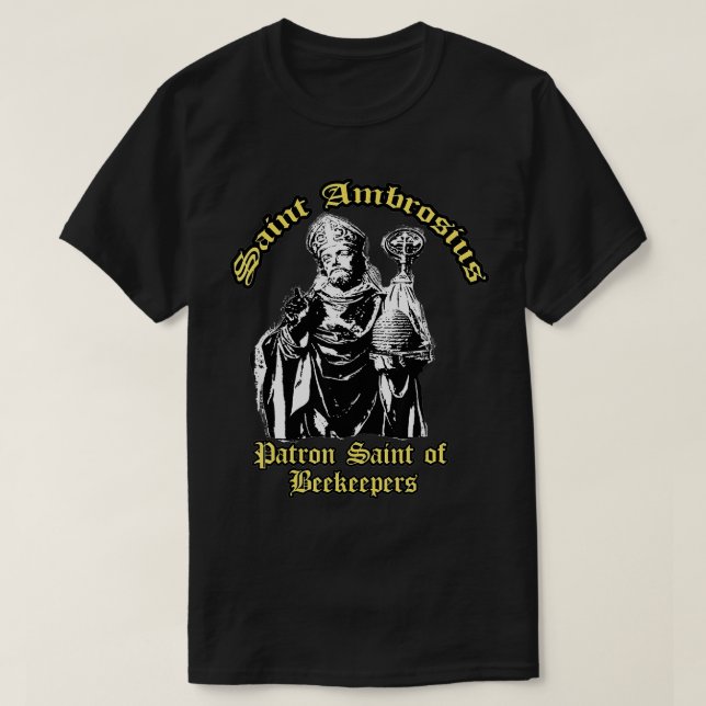 Saint Ambrosius Ambrose Patron Saint of Beekeepers T-Shirt (Design Front)