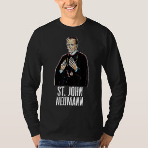 Saint John Neumann Catholic T-Shirt