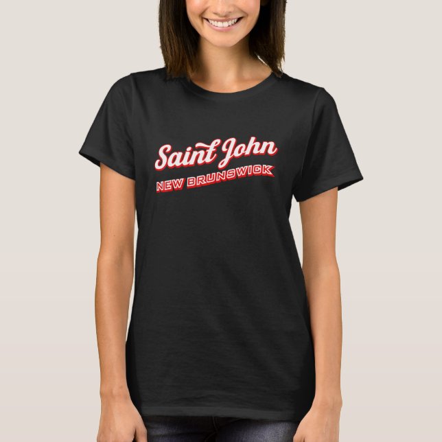 Saint John New Brunswick T-Shirt (Front)