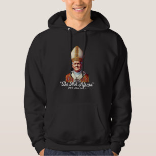 Saint John Paul II Catholic Quotes 4 Hoodie