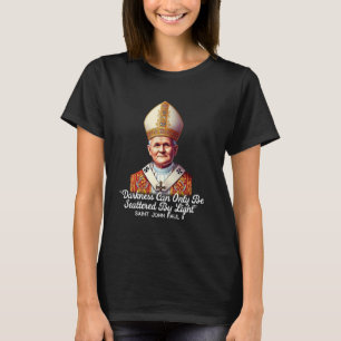 Saint John Paul II Catholic Quotes 5 T-Shirt