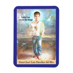 Saint José Luis Sánchez del Rio  Magnet