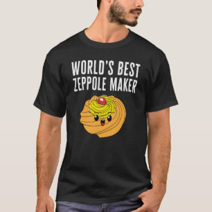 Saint Joseph's Day World's Best Zeppole Maker Ital T-Shirt