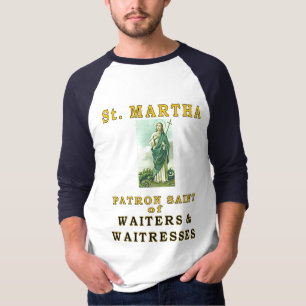 SAINT MARTHA T-Shirt