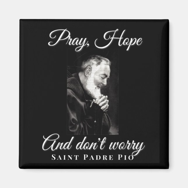 Saint Padre O Pray Hope Dont Worry Catholic Christ Magnet (Front)