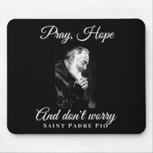 Saint Padre O Pray Hope Dont Worry Catholic Christ Mouse Pad