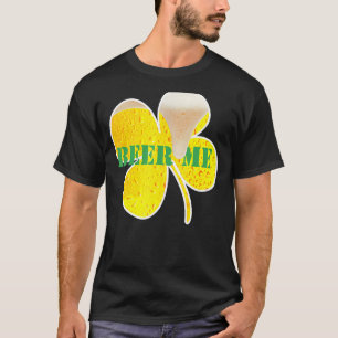 Saint Patrick Day Beer Me Funny Beer C T-Shirt