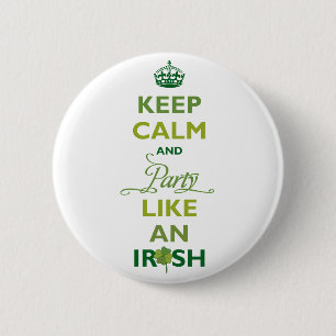 SAINT PATRICK Keep Calm And Party Like An Irish 6 Cm Round Badge