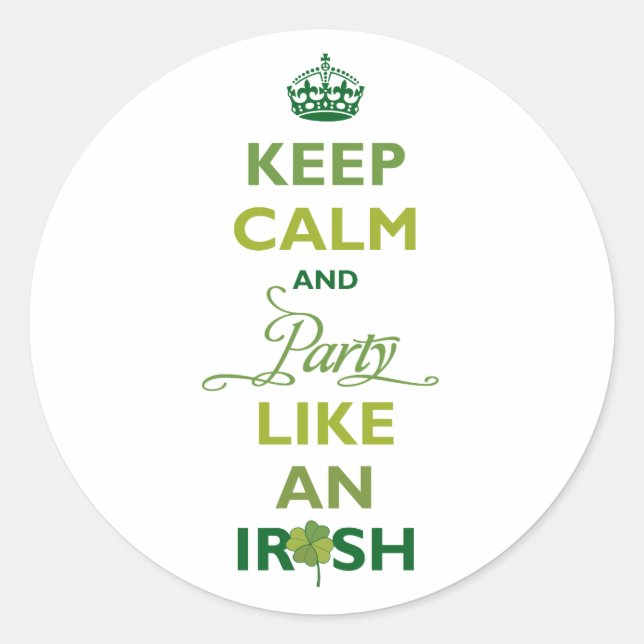 SAINT PATRICK Keep Calm And Party Like An Irish Classic Round Sticker (Front)