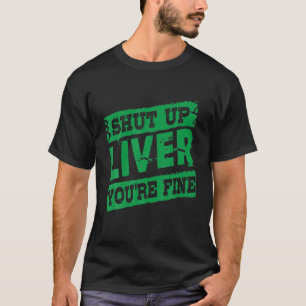 Saint Patrick Shut Up Liver You Are Fine Green Bee T-Shirt