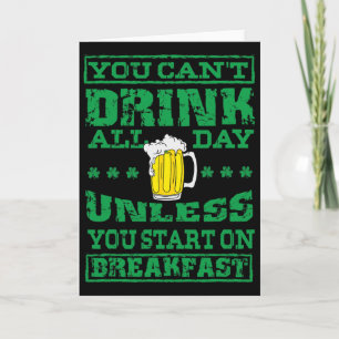Saint Patrick You Can't Drink All Day Green Beer D Card