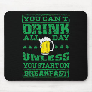 Saint Patrick You Can't Drink All Day Green Beer D Mouse Pad