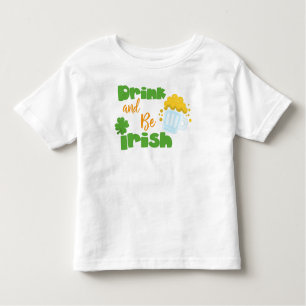Saint Patrick's Day, Beer, Drink And Be Irish Toddler T-Shirt
