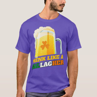 Saint Patricks Day Drink Like A Gallagher  T-Shirt