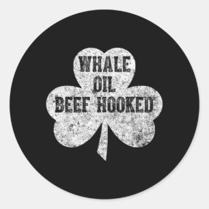 Saint Patricks Day Funny Gift Whale Oil Beef Classic Round Sticker