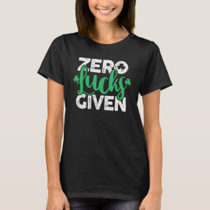 Saint Patrick's Day Irish C Shamrock Zero Lucks Gi T-Shirt