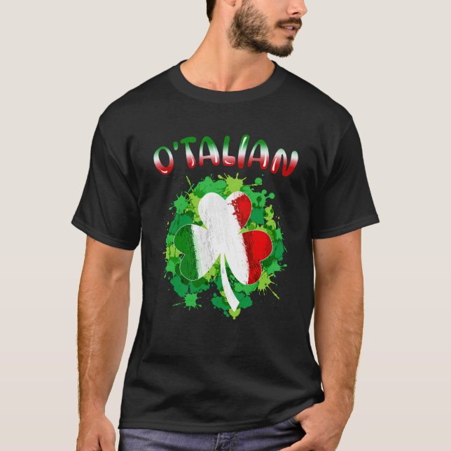 Saint Patricks Day Irish Italian O'talian  1 T-Shirt (Front)