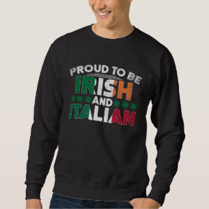 Saint Patrick's Day Irish Italian St Paddy's Day   Sweatshirt