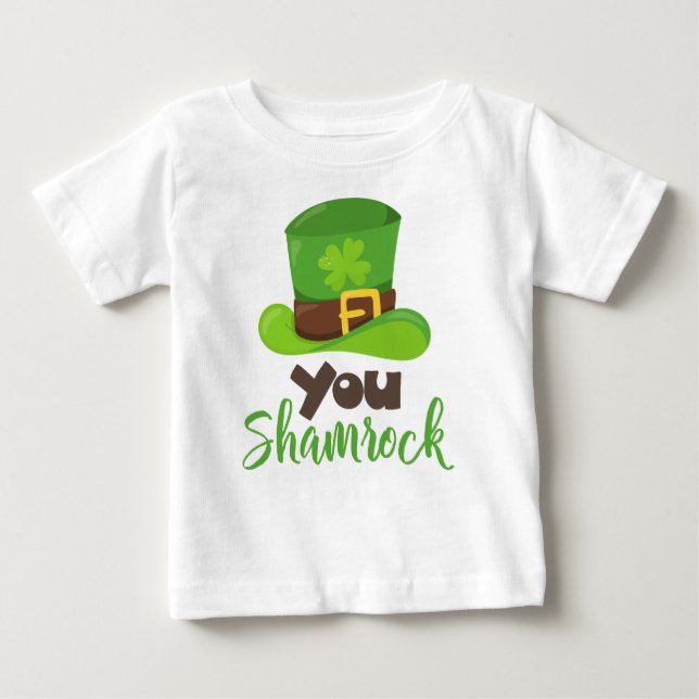 Saint Patrick's Day, Leprechaun Hat, You Shamrock Baby T-Shirt (Front)