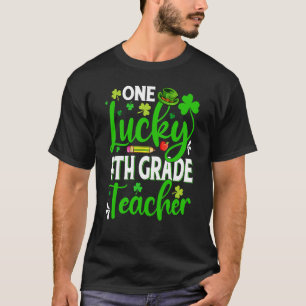 Saint Patrick's Day One Lucky 4th Grade Teacher Sh T-Shirt