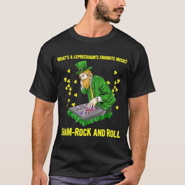Saint Patricks Day  Sham Rock DJ Music Roll T-Shirt (Front)