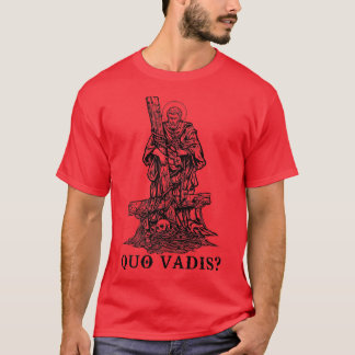 Saint Peter Quo Vadis Catholic Apparel Christian J T-Shirt